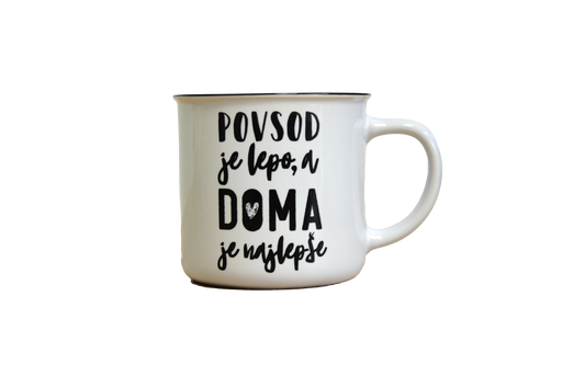 Skodelica 'Povsod Je Lepo, A Doma Je Najlepše'